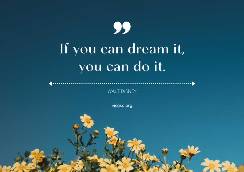 If you can dream it, you can do it.​